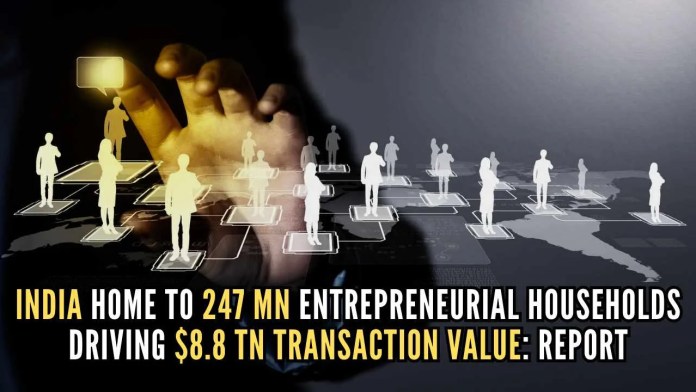 India home to 247 mn entrepreneurial households driving $8.8 tn transaction value Report Core transaction value and identification of 247 million entrepreneurial households reveals a vibrant economic segment poised for transformative growth