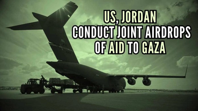 US, Jordan conduct joint airdrops of aid to Gaza Two Jordan Armed Forces aircraft airdropped in the northern Gaza Strip, while three aircraft belonging to the US Air Force airdropped in the south