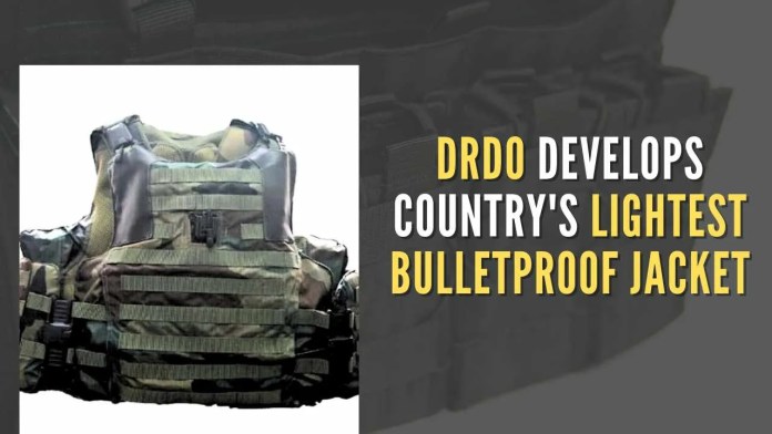 DRDO develops country's lightest bulletproof jacket The Department of Defence R&D secretary and DRDO chairman has congratulated DMSRDE for the successful development of this bulletproof jacket, it said