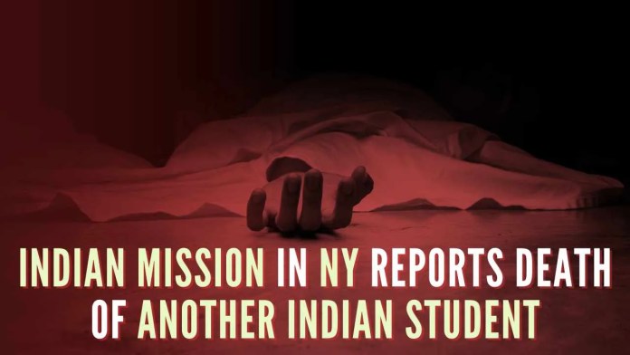 Indian mission in NY reports death of another Indian student Indian-origin student studying in New York died in an unknown condition, 10th such case this year