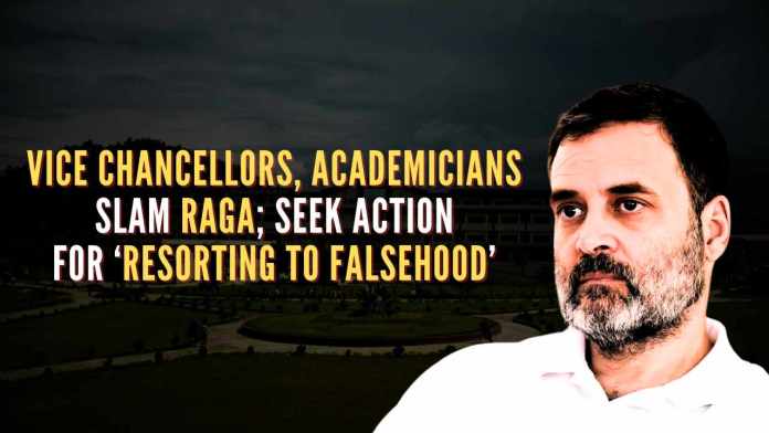 Vice Chancellors, academicians slam Rahul Gandhi; seek action for ‘resorting to falsehood’ The Vice Chancellors and academicians have sought action against Rahul Gandhi for 'resorting to falsehood'