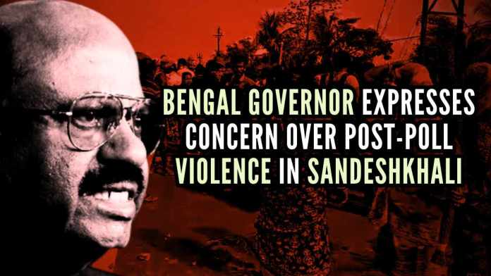 Bengal Governor expresses concern over post-poll violence in Sandeshkhali Bengal Governor Bose writes to Mamata Banerjee asking her to inform him about the action taken against those involved in violence in Sandeshkhali