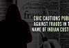 CBIC cautions public against frauds in the name of Indian Customs CBIC urges public to discern the modus operandi of fraudsters, protect their information, verify antecedents of caller and report such acts by staying alert