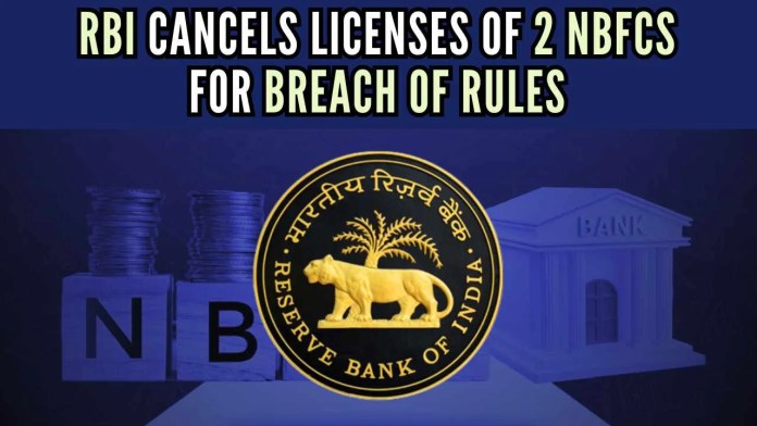 RBI cancels licenses of 2 NBFCs for breach of rules The company violated RBI guidelines on data confidentiality and security of customer information