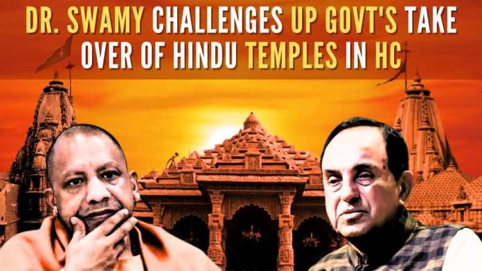 Subramanian Swamy challenges UP govt's take over of Hindu temples in Allahabad HC (1) In his petition, Dr. Subramanian Swamy detailed several instances where the BJP govt in UP, led by CM Yogi interfered with temple affairs