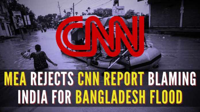 MEA rejects CNN report blaming India for Bangladesh flood The statement by MEA comes after CNN's report sparked concerns and misinformation about India's involvement in the flood situation
