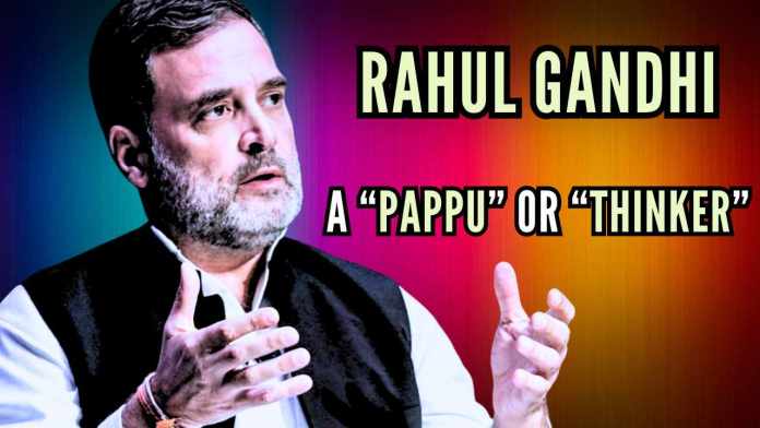 Rahul Gandhi- A “Pappu” or “Thinker” How Rahul Gandhi’s recent U.S. tour did not dispel his image as 'Pappu'; rather it solidified it further