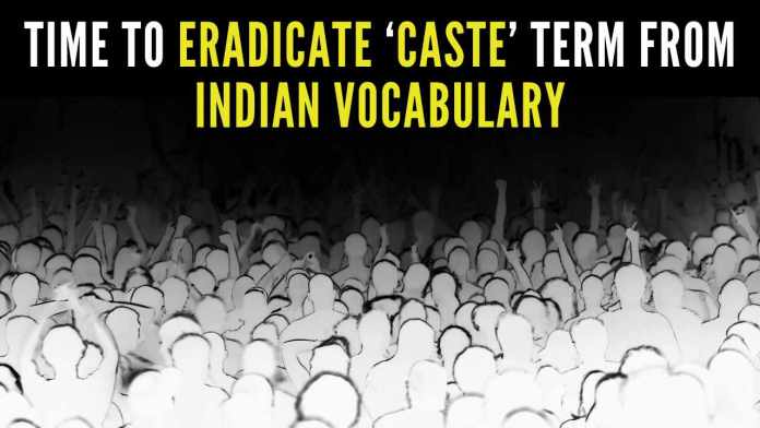 Time to eradicate ‘caste’ term from Indian vocabulary BJP urged to replace 'caste' with 'denominations' in government records, aligning with global religious terminology