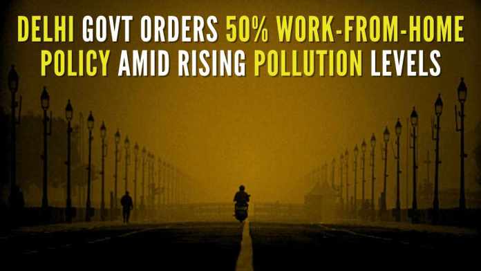 Delhi govt orders 50% work-from-home policy amid rising pollution levels Severe air pollution has triggered Stage IV of the Graded Response Action Plan, the strictest measure to address hazardous pollution