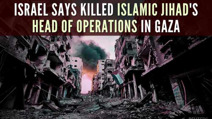 Israel says Palestinian Islamic Jihad operations head killed in Gaza The operation targeted a command-and-control center located within a compound that once housed the Fahd Al-Sabah School in northern Gaza