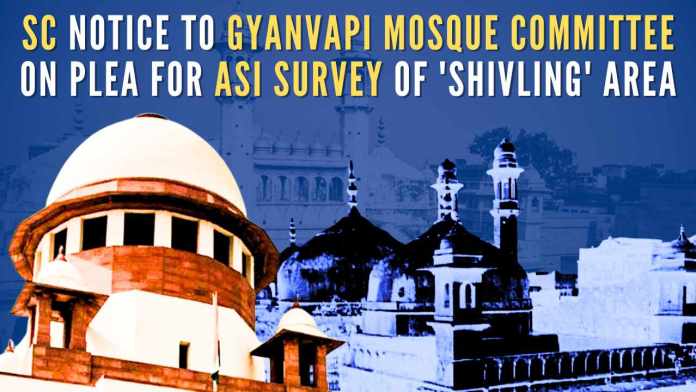 SC notice to Gyanvapi mosque committee on plea for ASI survey of 'Shivling' area The Hindu side’s plea said the area outside the sealed area, where the 'Shivling' was found, has already been surveyed