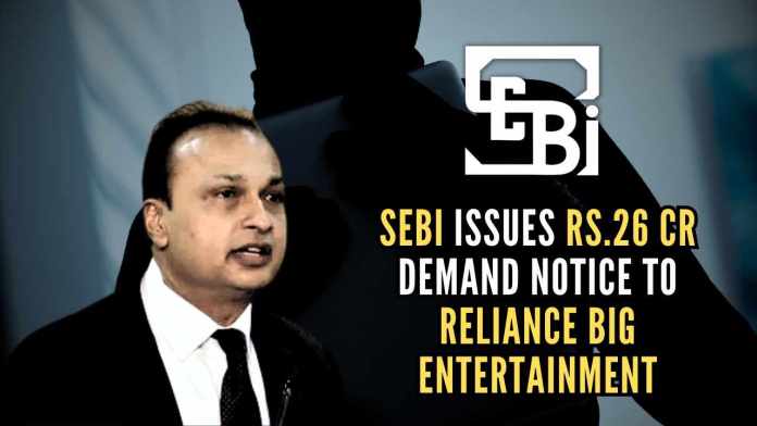 Sebi issues Rs.26 cr demand notice to Reliance Big Entertainment SEBI issues notice to Reliance Big Entertainment after it failed clear previous fine in RHFL fund diversion case