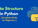 Python Data Structures A Complete Guide For Beginners And Beyond