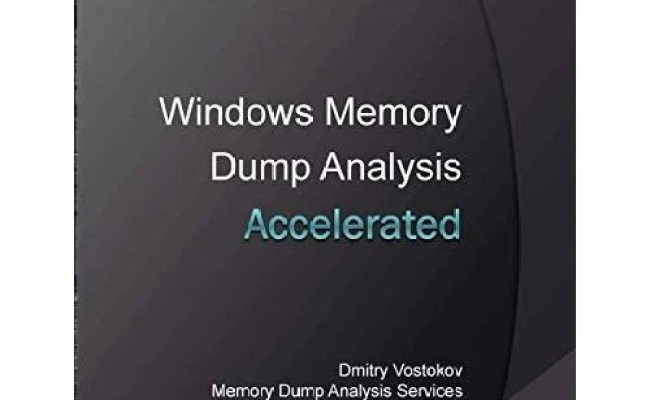 ACCELERATED WINDOWS MEMORY Dump Analysis: Training Course Transcript ...