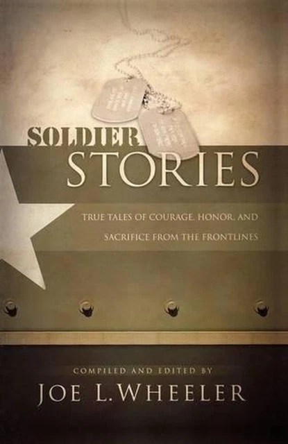 Soldier stories: true tales of courage, honor, and sacrifice from the frontlines eur 23,44
