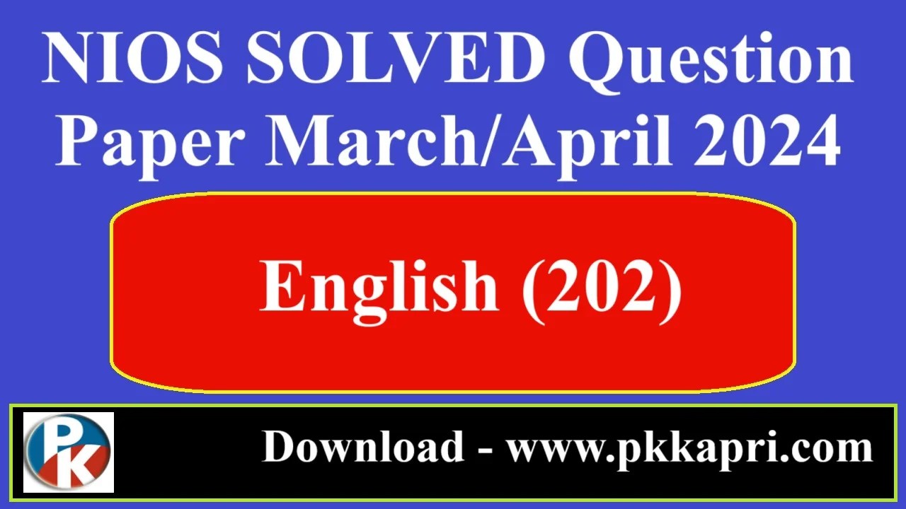 Previous Year Nios Solved Question Paper English 202 Class 10 March/April 2024 Exam Papers. - (Download Full Question Paper with Solution Here)
