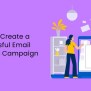 How To Create A Successful Email Marketing Campaign - Poptin Blog