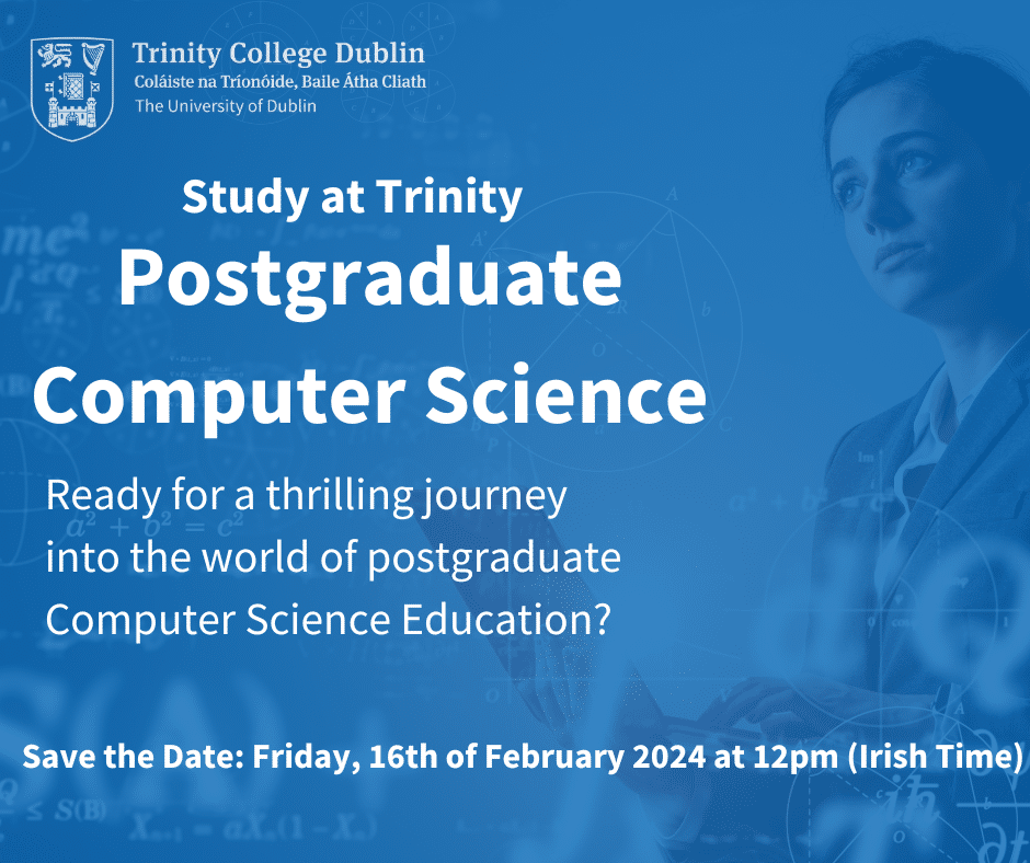 Postgraduate Opportunities in Computer Science & Statistics at Trinity College Dublin