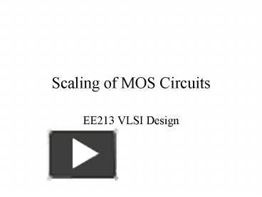 Ppt Scaling Of Mos Circuits Powerpoint Presentation Free