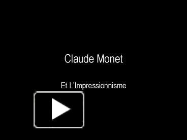 Ppt Claude Monet Powerpoint Presentation Free To View
