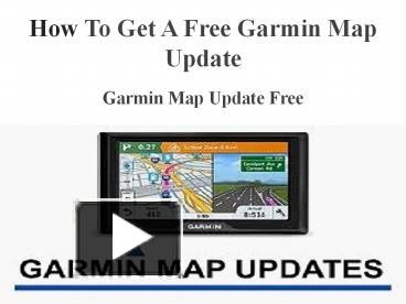 Steps for garmin nuvi map update · initially, download the garmin communicator plugin. Ppt How To Get A Free Garmin Map Update Powerpoint Presentation Free To Download Id 8fbea8 Yze0y