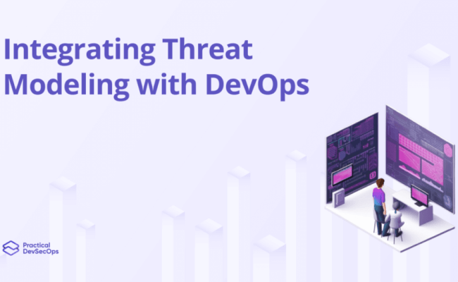 Integrating Threat Modeling With DevOps - Practical DevSecOps