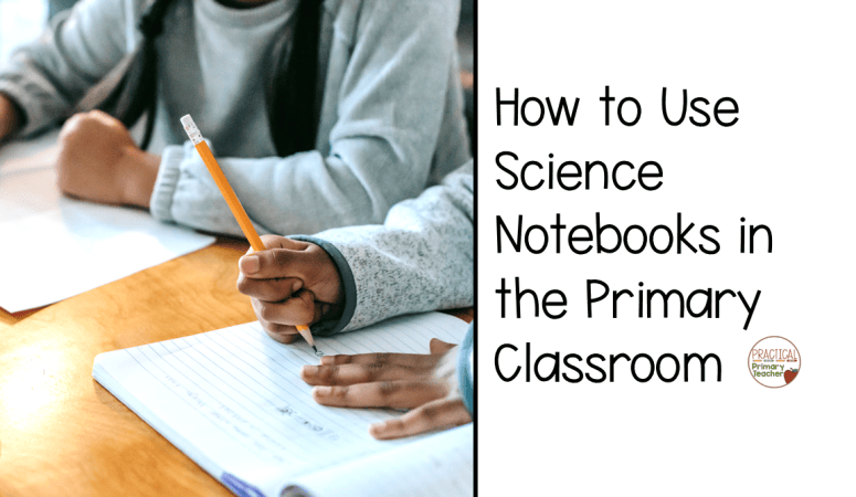 How to Use Science Notebooks in the Primary Classroom