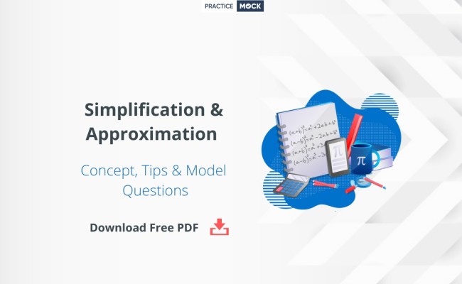 Simplification & Approximation - Concept, Tips & Model Questions ...