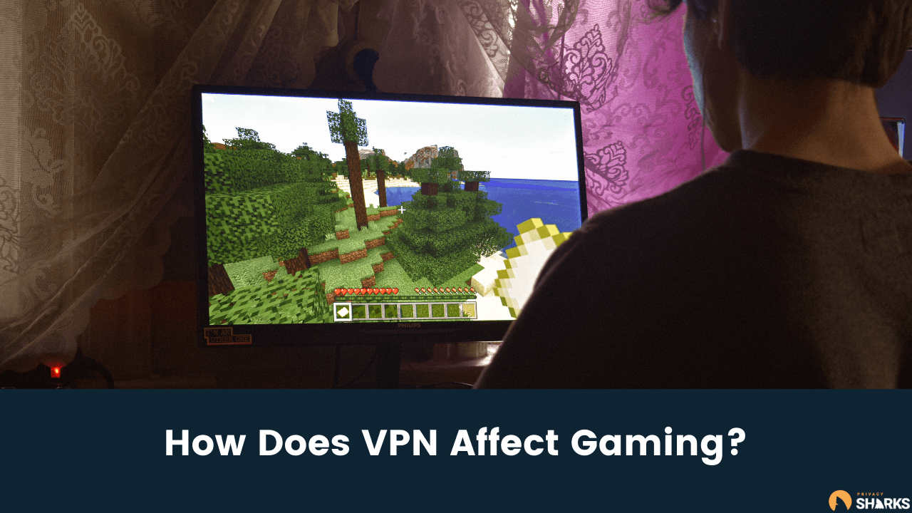 Does A VPN Affect Your Ping And Reduce Lag When Gaming How Does VPN Affect Gaming 