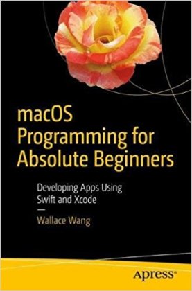 macOS Programming for Absolute Beginners - Programmer Books