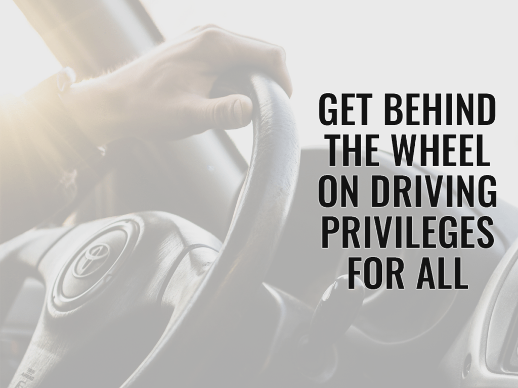Get behind the wheel on driving privileges for all