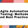 Agile Automation Testing: Methods And Best Practices | ProjectPractical.com
