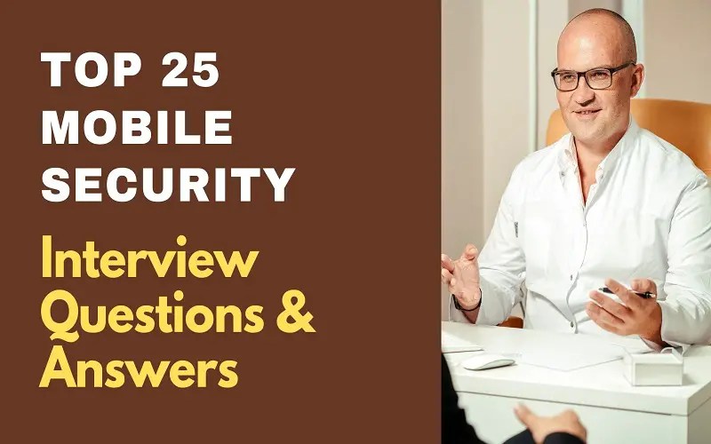 One of the most intense experiences a person can have is attending a job interview. Top 25 Mobile Security Interview Questions Answers 2021 Knowledge Hub For Project Management Professionals