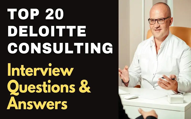 Top 20 Deloitte Consulting Interview Questions & Answers 2022