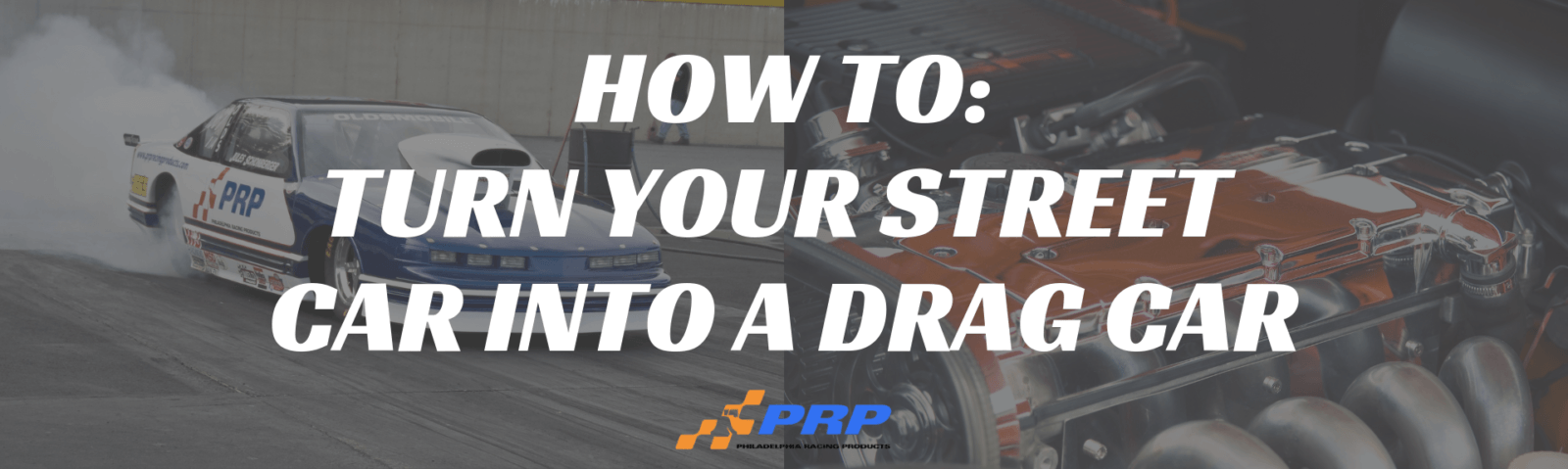 How to turn your street car into a drag car