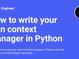 How To Write Your Own Context Manager In Python Python Engineer