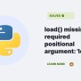 Load() Missing 1 Required Positional Argument: 'loader' - Python Clear