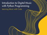 Introduction To Digital Music With Python Programming