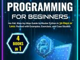 Python Programming For Beginners 4 Books In 1