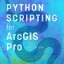 ArcGIS Pro Python Scripting