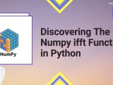 Discovering The Numpy Ifft Function In Python Python Pool