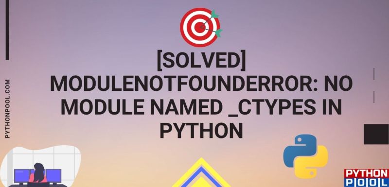 Modulenotfounderror No Module Named Ctypes Issue 83912 Python - Download Perfect Colorful Photo | 8K