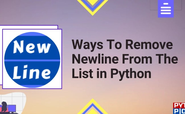 8 Ways To Remove Newline From The List In Python - Python Pool