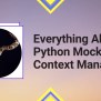 Everything About Python Mock Context Manager - Python Pool