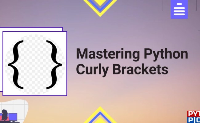 Mastering Python Curly Brackets: A Comprehensive Guide - Python Pool