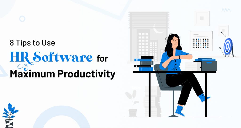 8 Essential Tips to Use HR Software for Maximum Productivity