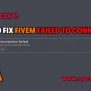 How To Fix FiveM Failed To Connect To Server After 3 Attempts - QBCore ...