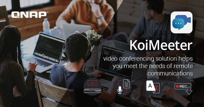 Qnap E Koimeeter Offrono Una Soluzione Per Conferenze Video Per Soddisfare L'esigenza Di Stabilire Una Comunicazione Anche Da Remoto | Qnap 420_x_800_jpg