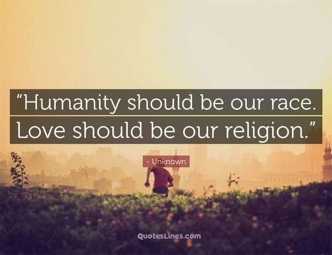 Use them in commercial designs under lifetime, . 46 Humanity Quotes To Feed Your Soul Quoteslines
