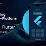Creating Cross-Platform Apps With Flutter: A Detailed Guide